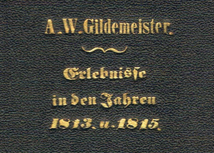 gildemeister_tagebuch_einband August Wilhelm Gildemeister: Erlebnisse in den Jahren 1813 u. 1815 (Einband)